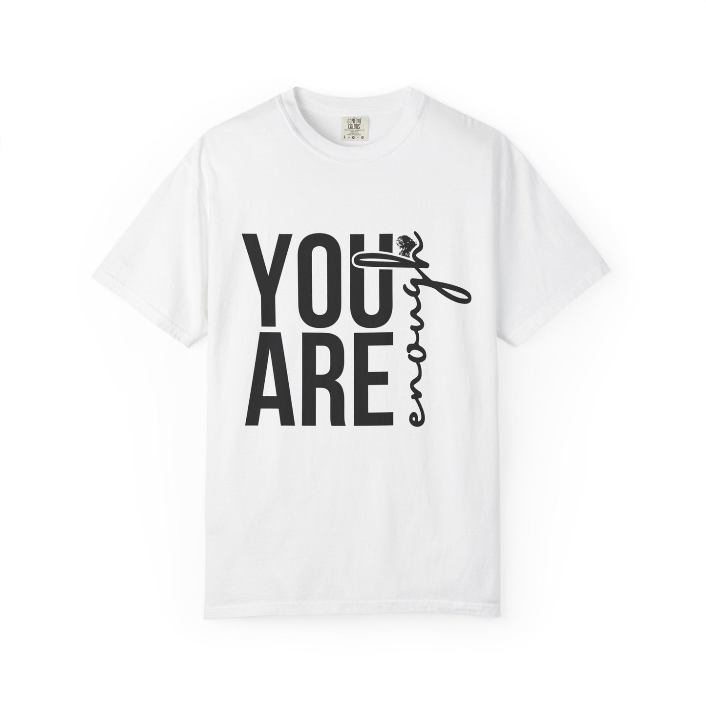 You Are Enough – Empowerment Tee