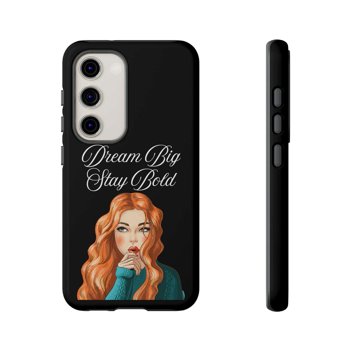 Dream Big, Stay Bold – Inspirational & Protective Phone Case for iPhone and Samsung