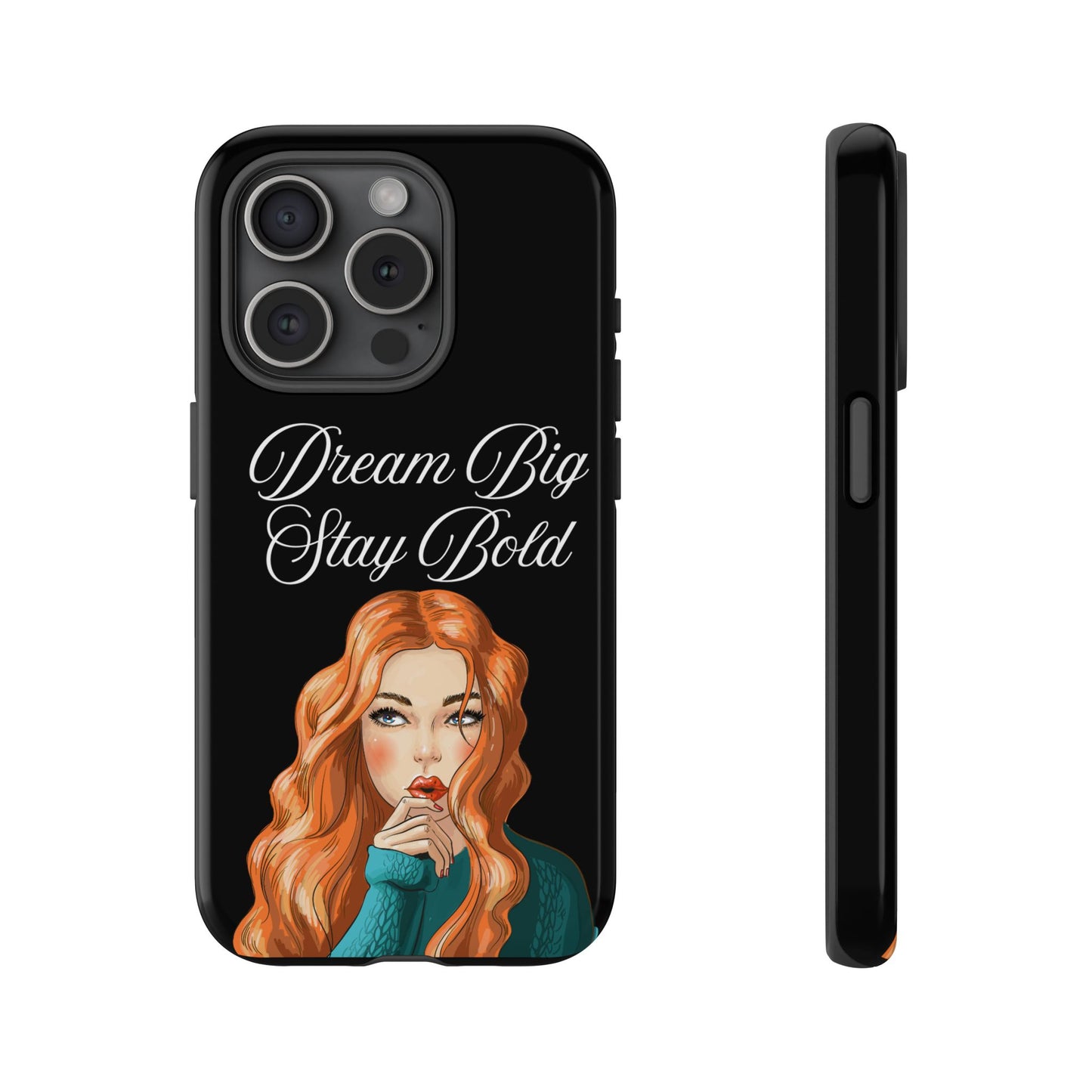 Dream Big, Stay Bold – Inspirational & Protective Phone Case for iPhone and Samsung