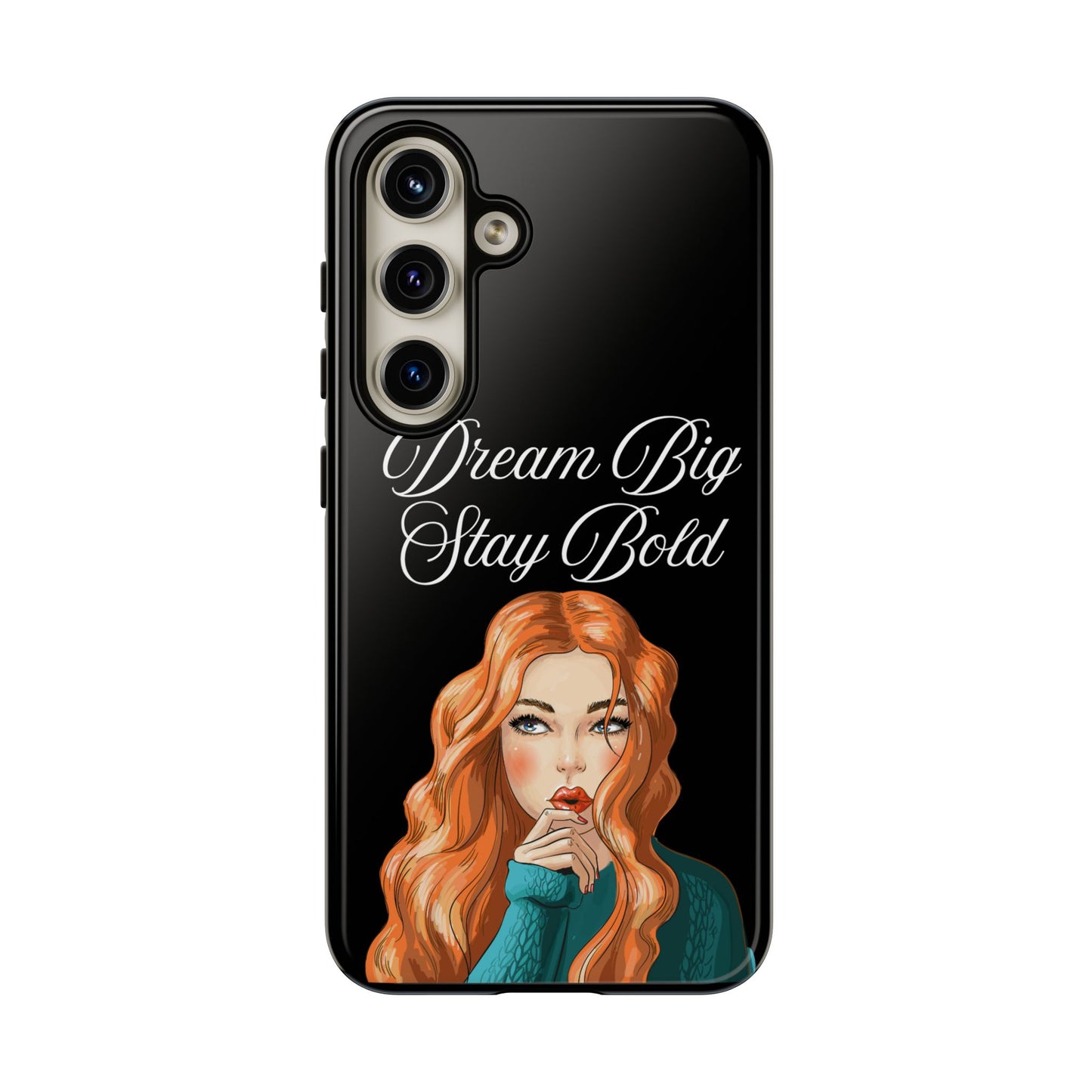 Dream Big, Stay Bold – Inspirational & Protective Phone Case for iPhone and Samsung
