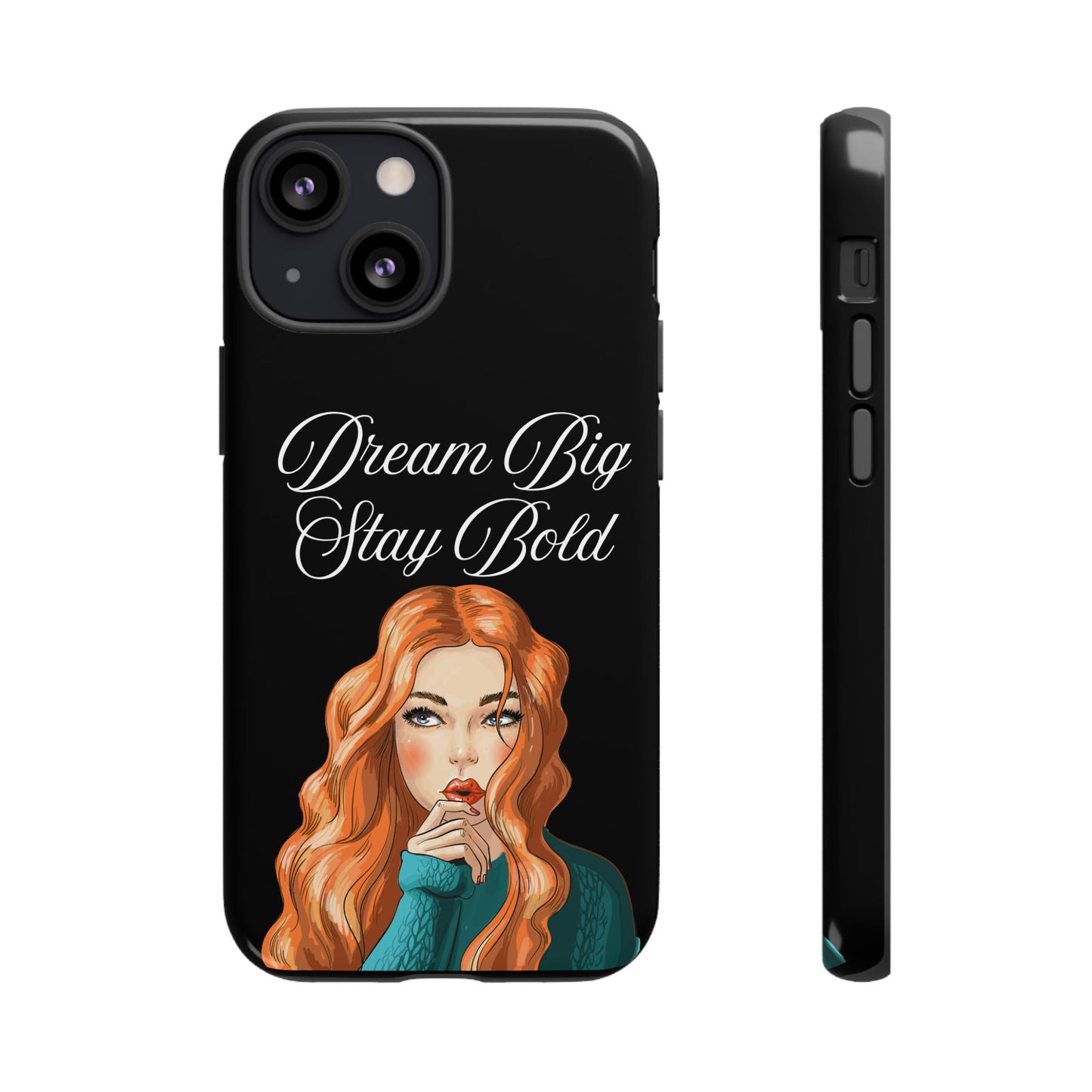 Dream Big, Stay Bold – Inspirational & Protective Phone Case for iPhone and Samsung