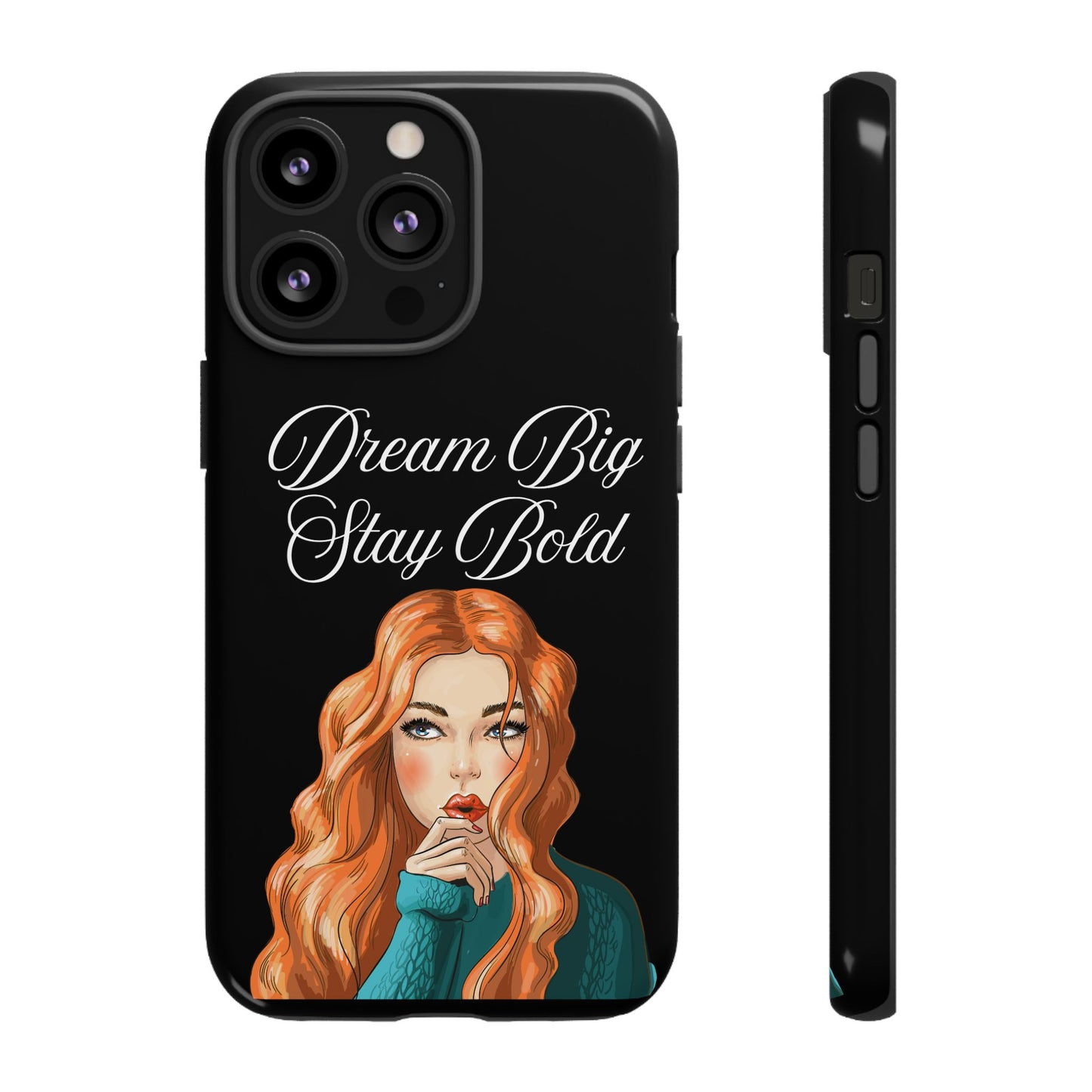 Dream Big, Stay Bold – Inspirational & Protective Phone Case for iPhone and Samsung
