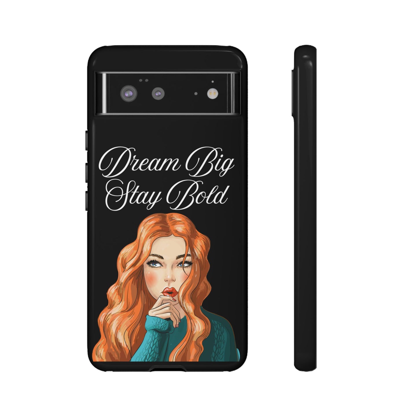 Dream Big, Stay Bold – Inspirational & Protective Phone Case for iPhone and Samsung