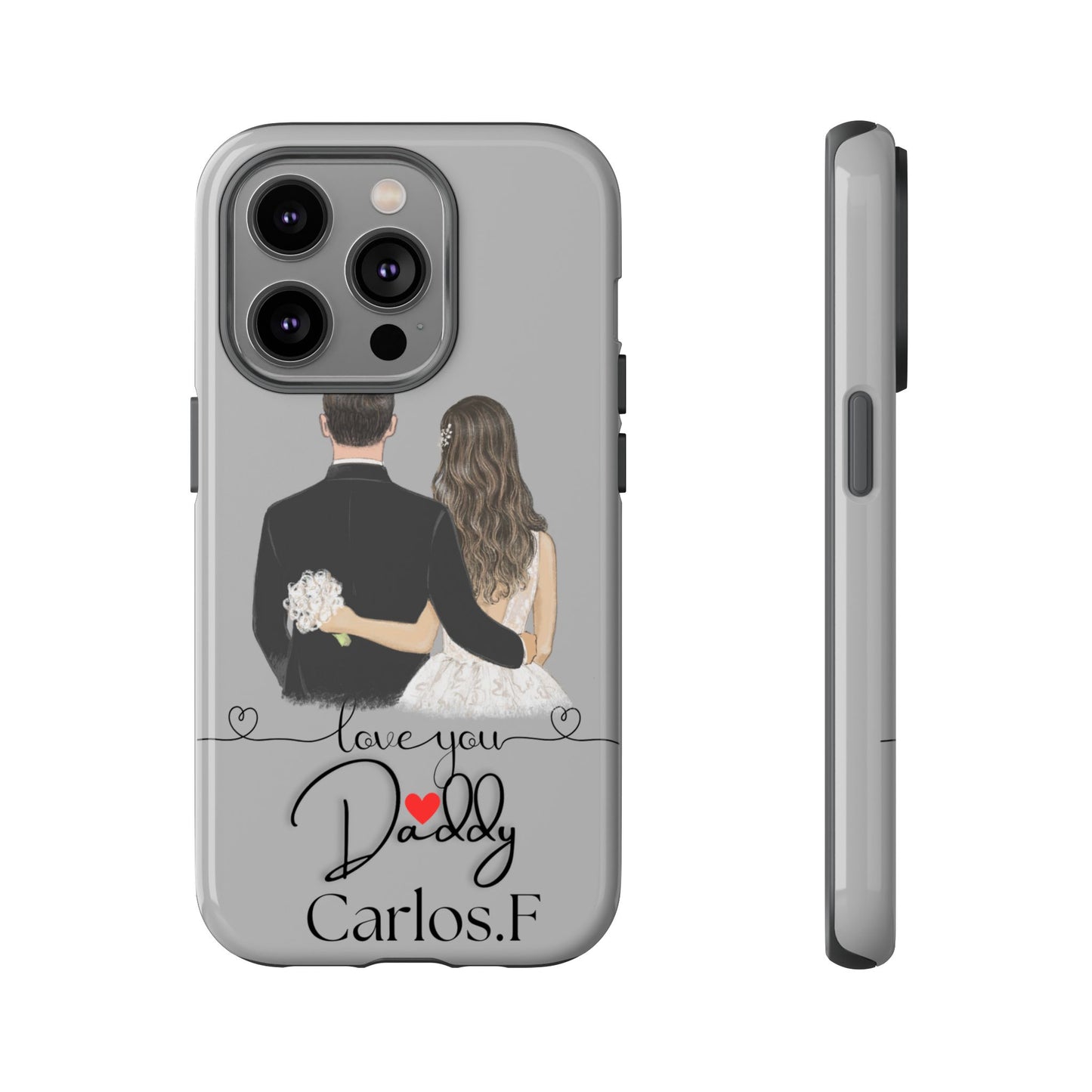 I Love You Daddy – Customizable Phone Case for iPhone & Samsung