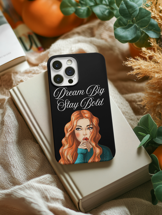 Dream Big, Stay Bold – Inspirational & Protective Phone Case for iPhone and Samsung