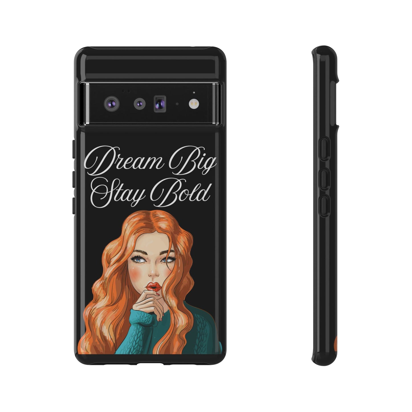 Dream Big, Stay Bold – Inspirational & Protective Phone Case for iPhone and Samsung