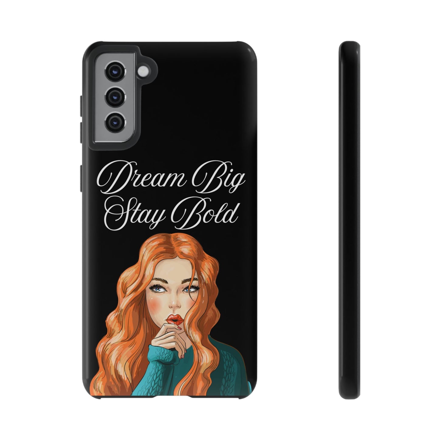 Dream Big, Stay Bold – Inspirational & Protective Phone Case for iPhone and Samsung