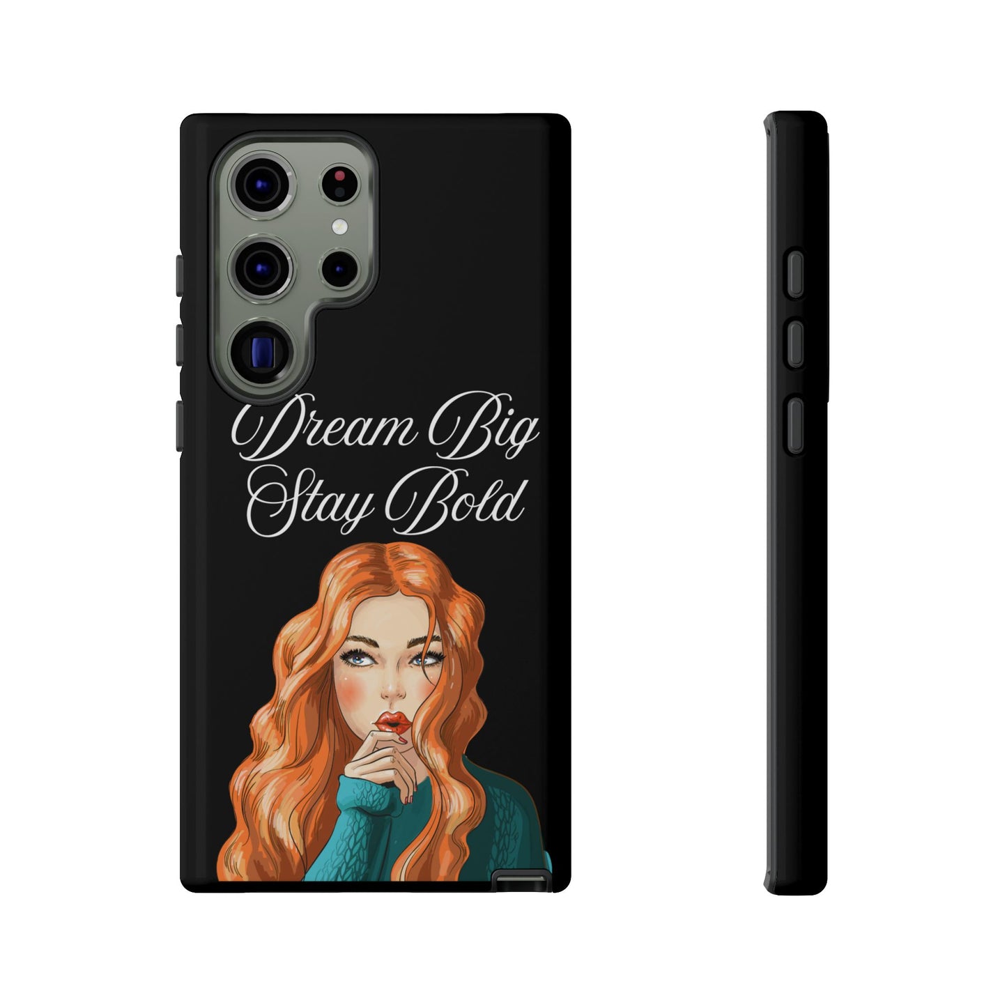 Dream Big, Stay Bold – Inspirational & Protective Phone Case for iPhone and Samsung