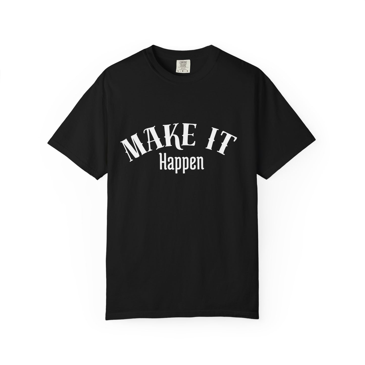 Motivational T-Shirt unisex “Make It Happen” – Premium Edition