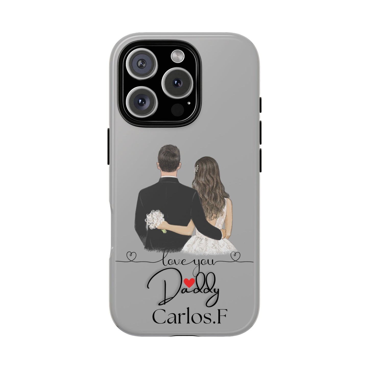 I Love You Daddy – Customizable Phone Case for iPhone & Samsung
