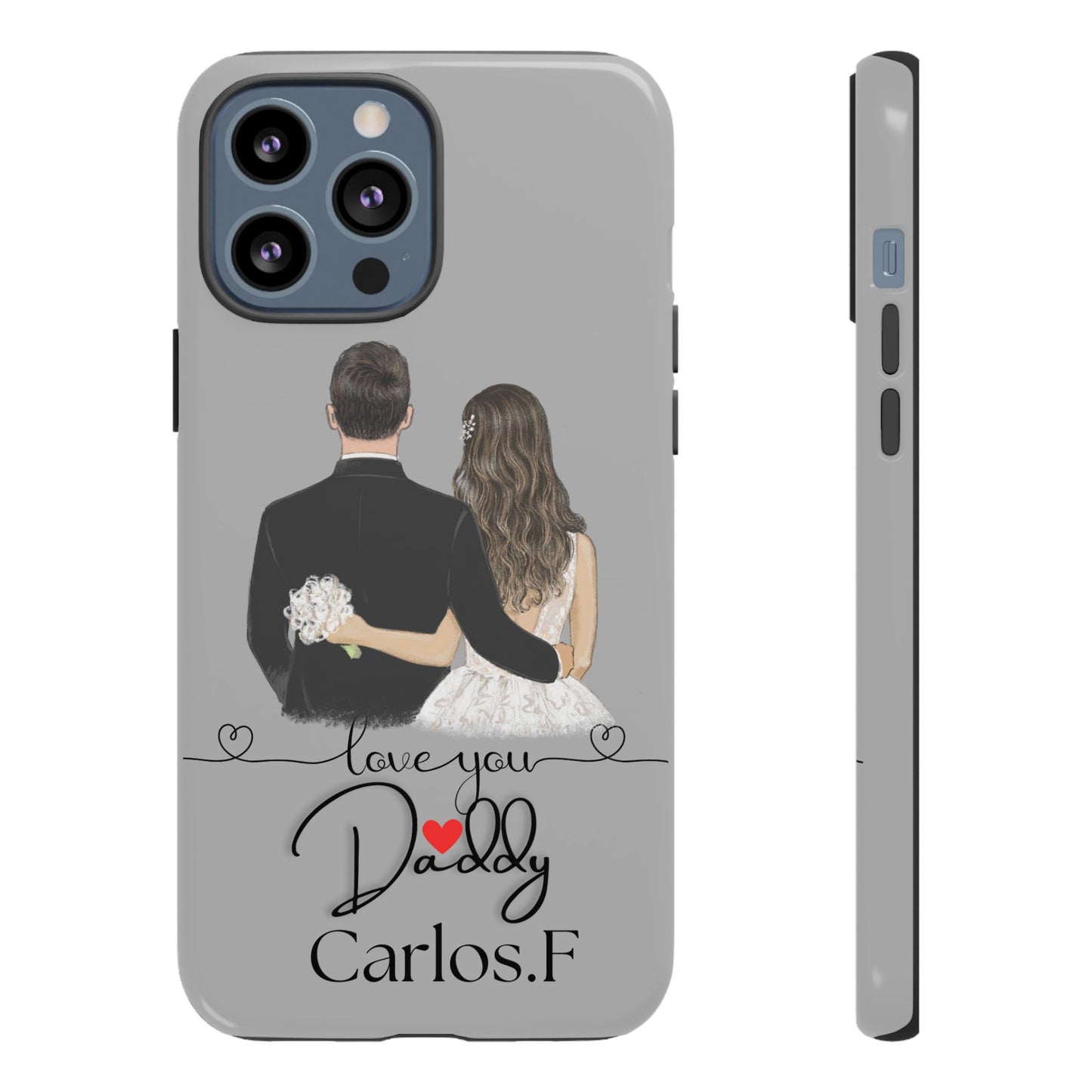 I Love You Daddy – Customizable Phone Case for iPhone & Samsung