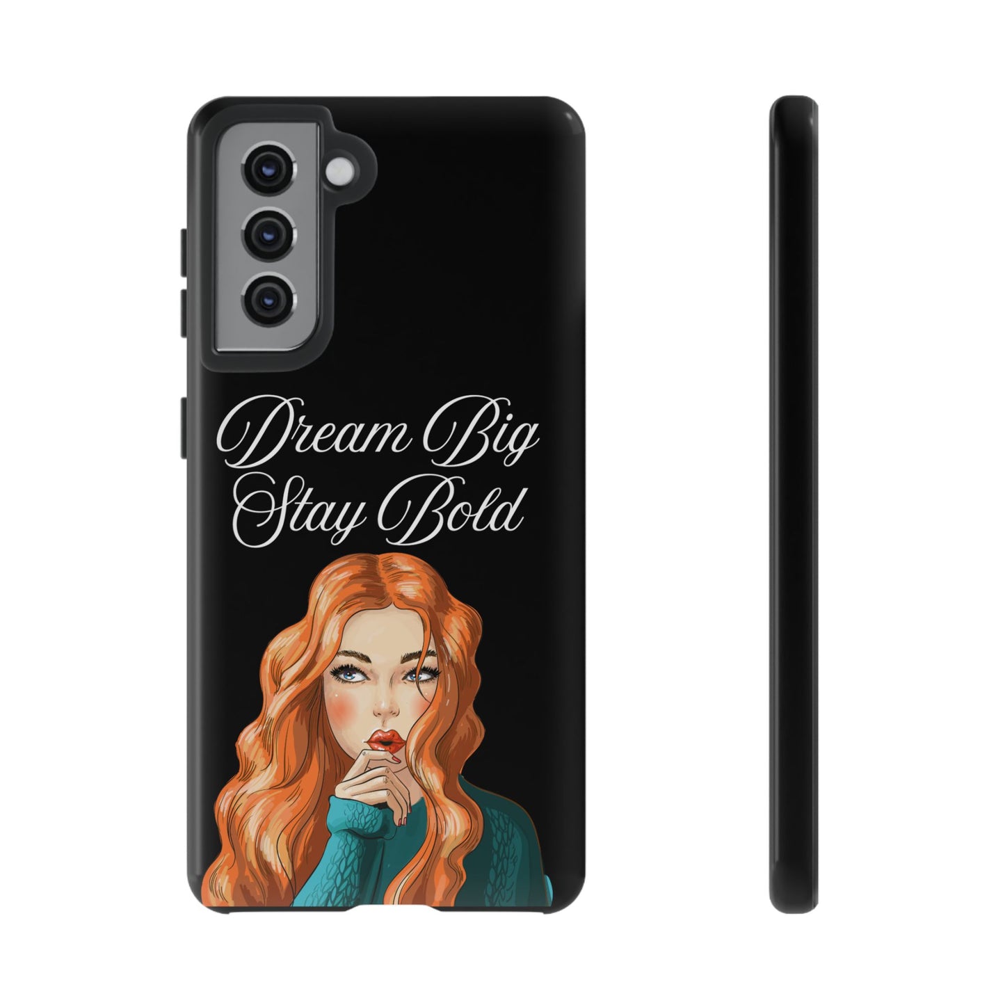 Dream Big, Stay Bold – Inspirational & Protective Phone Case for iPhone and Samsung