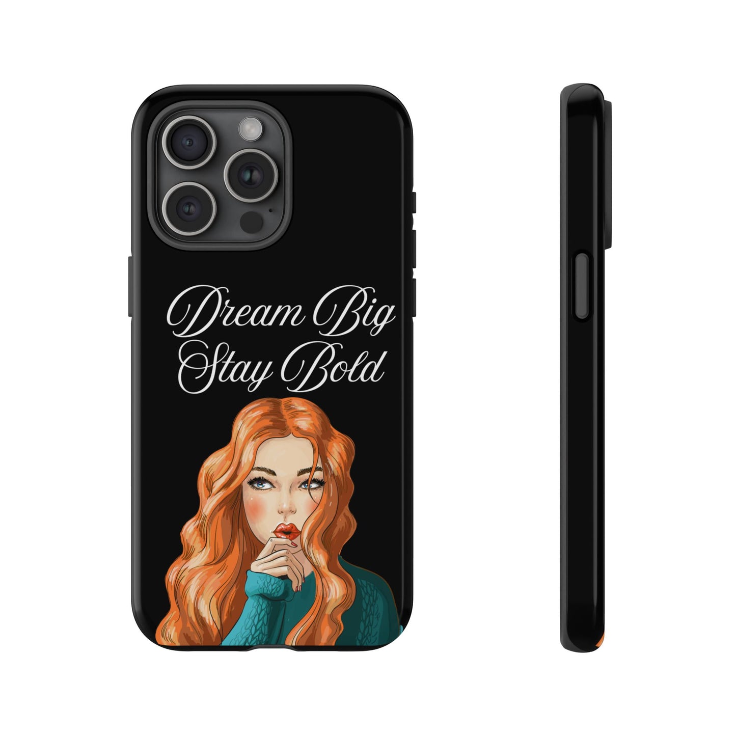 Dream Big, Stay Bold – Inspirational & Protective Phone Case for iPhone and Samsung