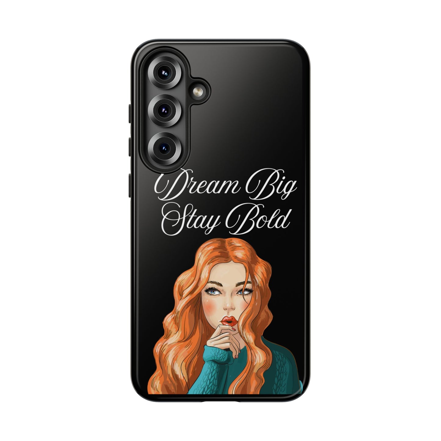 Dream Big, Stay Bold – Inspirational & Protective Phone Case for iPhone and Samsung