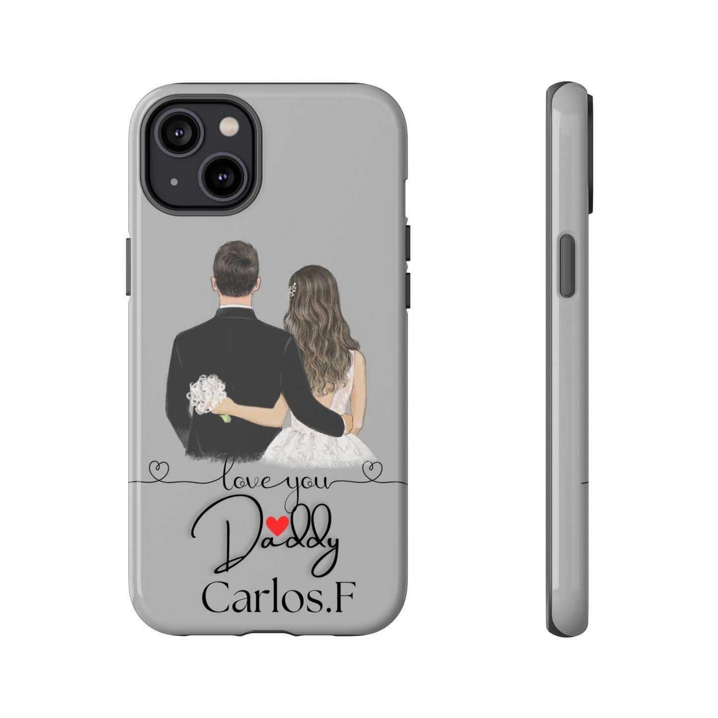 I Love You Daddy – Customizable Phone Case for iPhone & Samsung