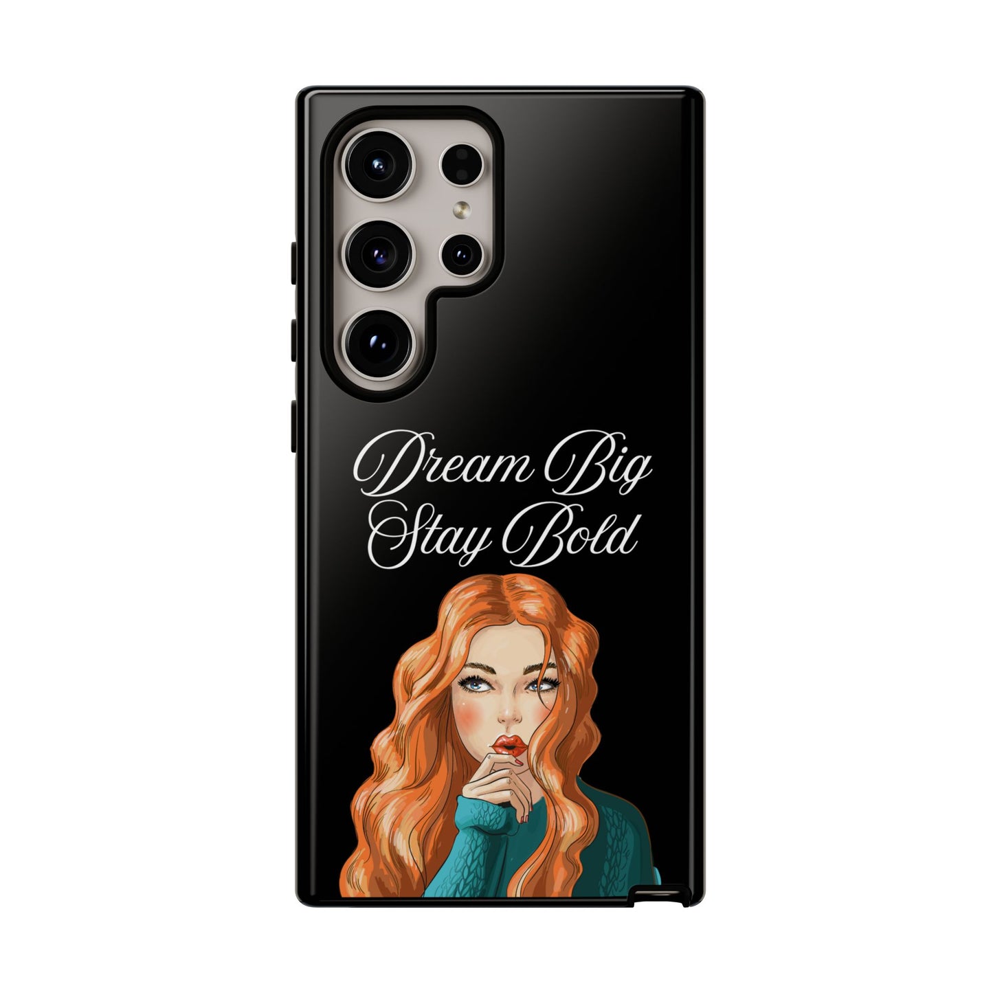 Dream Big, Stay Bold – Inspirational & Protective Phone Case for iPhone and Samsung