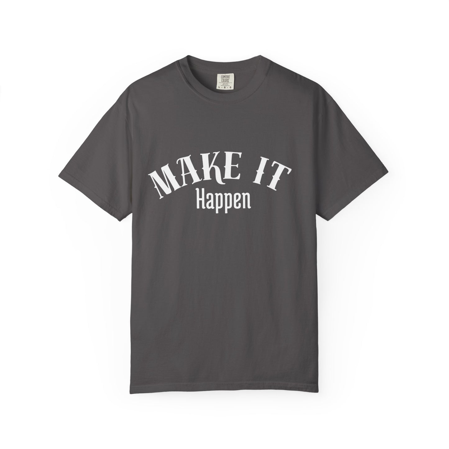 Motivational T-Shirt unisex “Make It Happen” – Premium Edition
