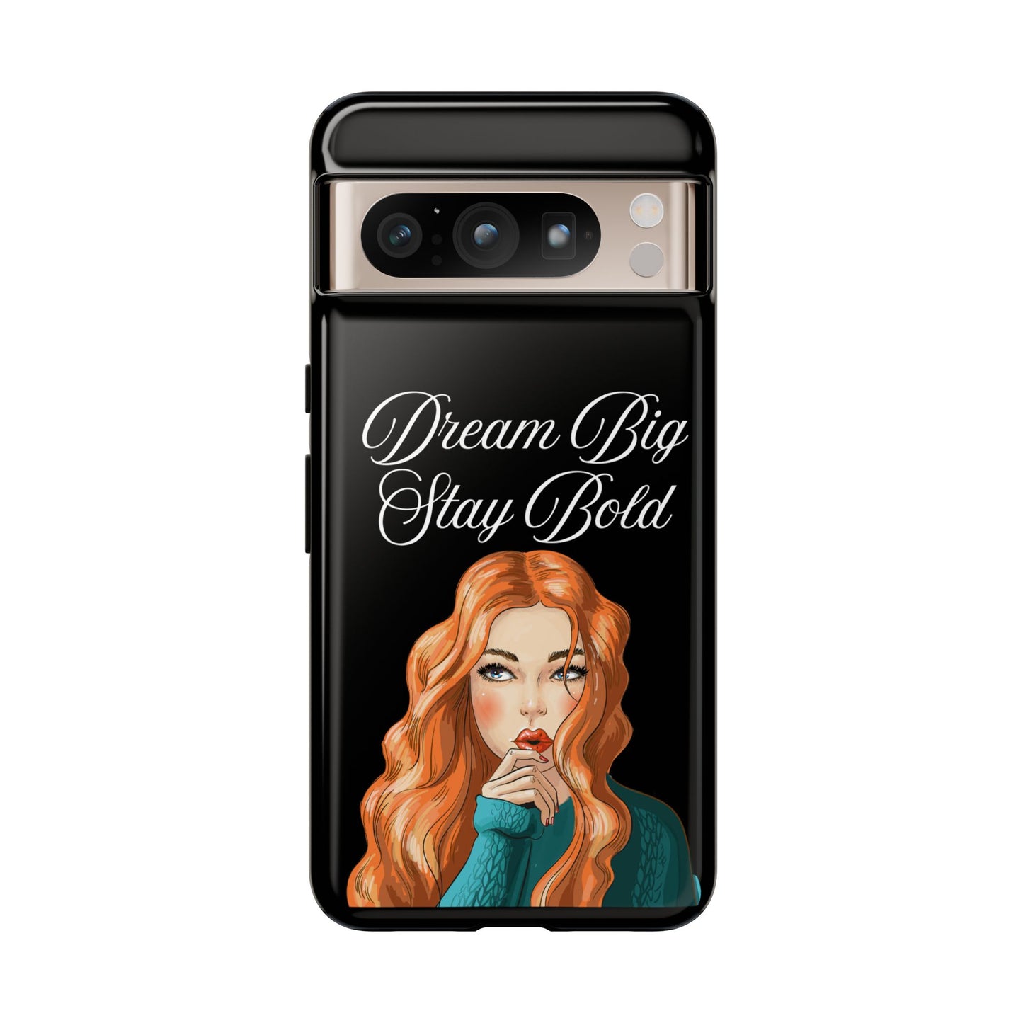 Dream Big, Stay Bold – Inspirational & Protective Phone Case for iPhone and Samsung