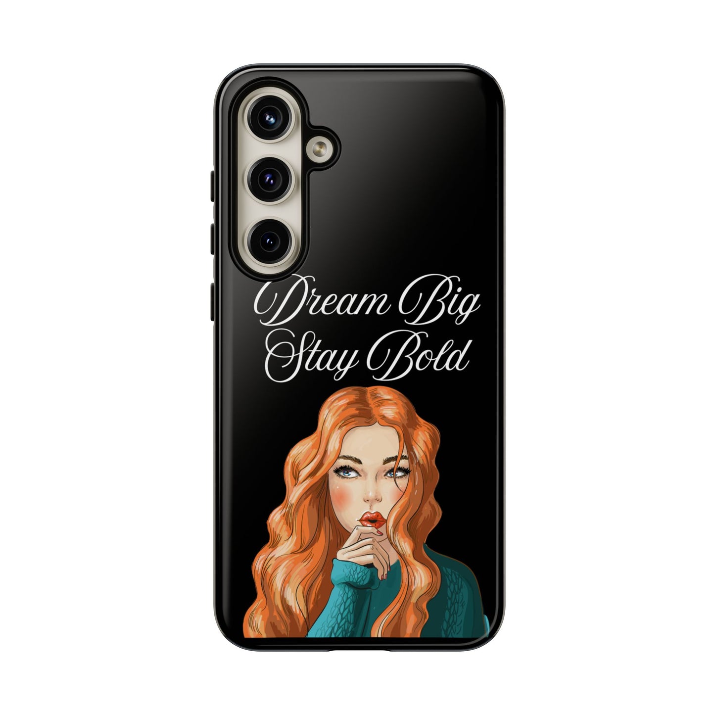 Dream Big, Stay Bold – Inspirational & Protective Phone Case for iPhone and Samsung