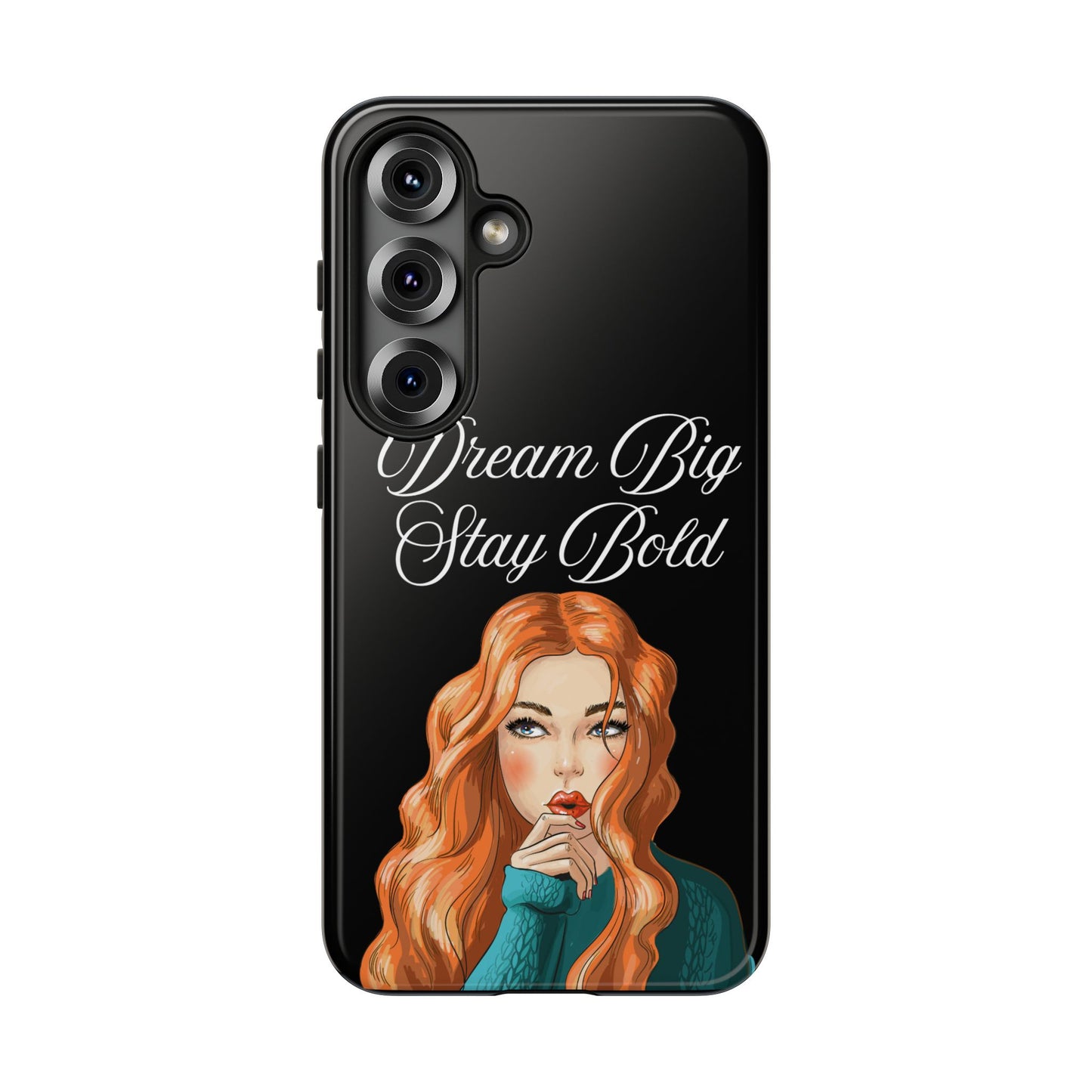 Dream Big, Stay Bold – Inspirational & Protective Phone Case for iPhone and Samsung