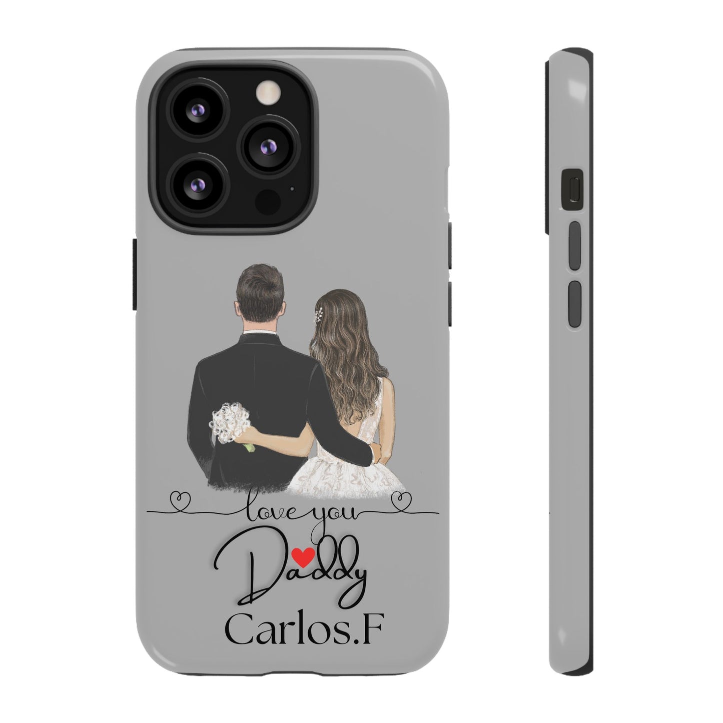 I Love You Daddy – Customizable Phone Case for iPhone & Samsung