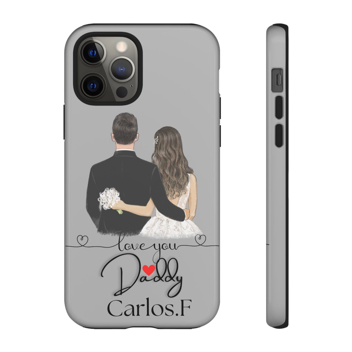 I Love You Daddy – Customizable Phone Case for iPhone & Samsung