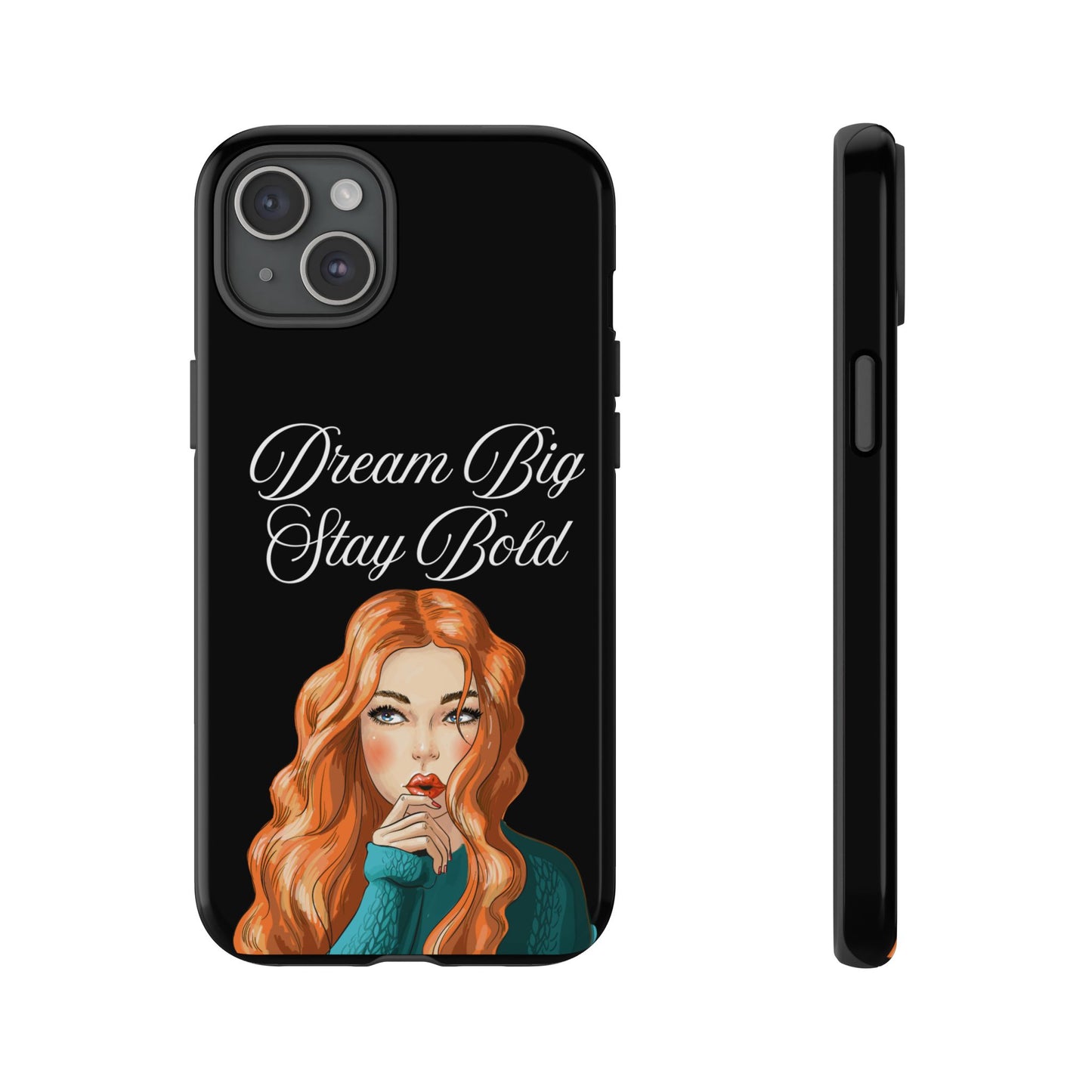 Dream Big, Stay Bold – Inspirational & Protective Phone Case for iPhone and Samsung