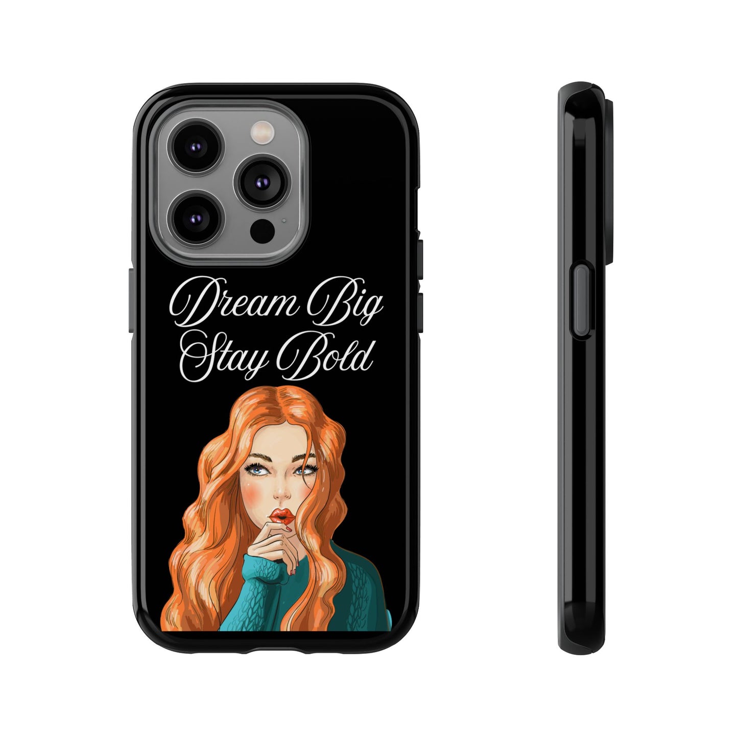 Dream Big, Stay Bold – Inspirational & Protective Phone Case for iPhone and Samsung